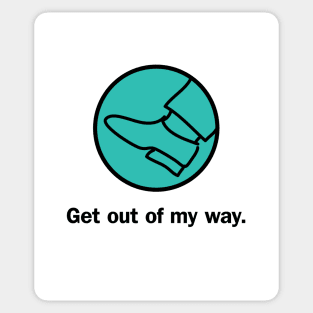 Get out of my way Sticker